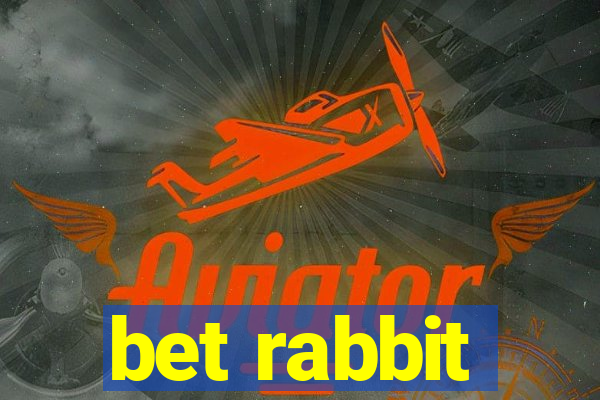 bet rabbit